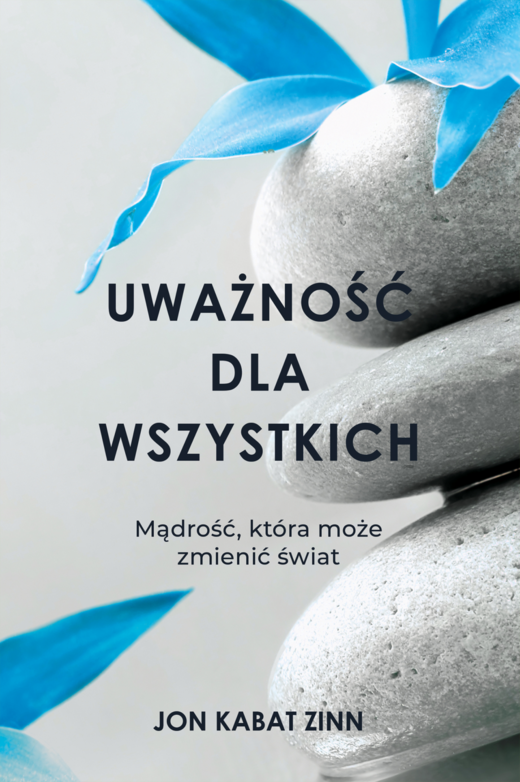 okładka Uważność dla wszystkich. Mądrość, która może zmienić świat książka