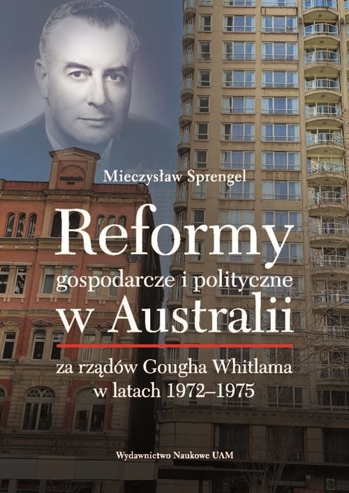 okładka Reformy gospodarcze i polityczne w Australii za rządów Gougha Whitlama w latach 1972-1975 książka