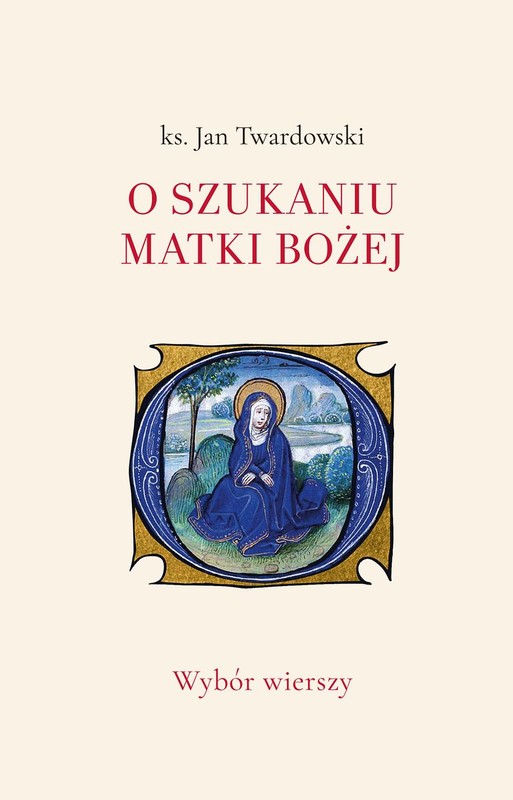 okładka O szukaniu Matki Bożej. Wybór wierszy książka