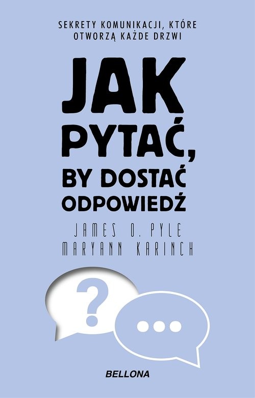 okładka Jak pytać, by dostać odpowiedź książka | Maryann Karinch