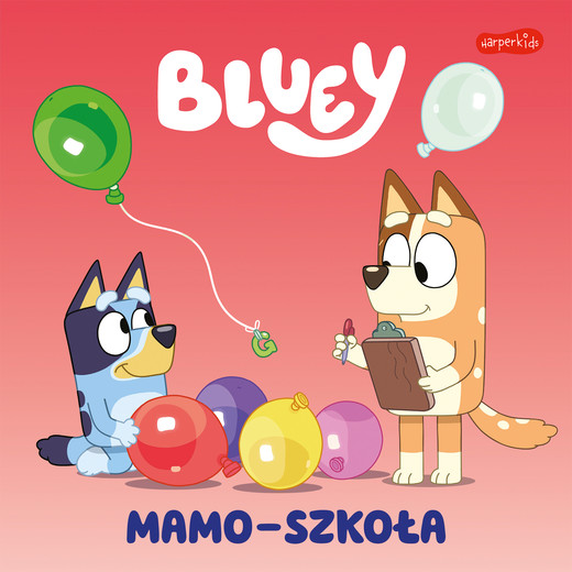okładka Mamo-szkoła. Bluey. Moja czytanka książka