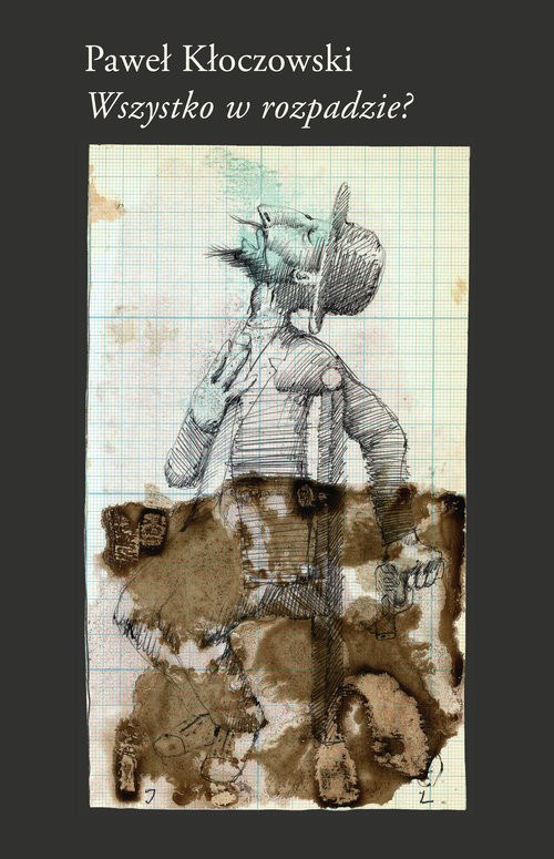 okładka Wszystko w rozpadzie? książka | Paweł Kłoczowski