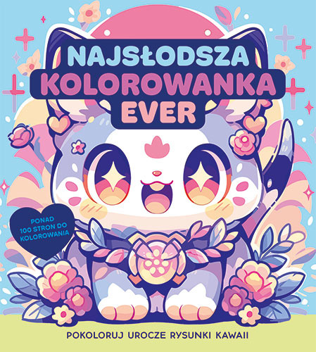 okładka Najsłodsza kolorowanka ever. Pokoloruj rysunki kawaii książka