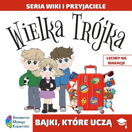 okładka Wiki i przyjaciele. Wielka Trójka. Lecimy na Wakacje książka