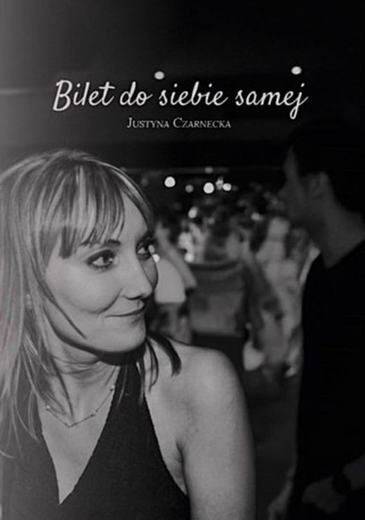 okładka Bilet do siebie samej książka | Justyna Czarnecka