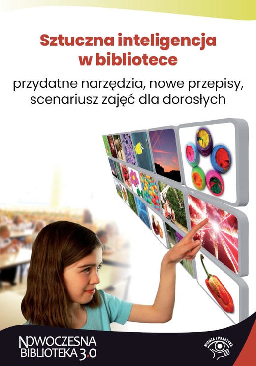 okładka Sztuczna inteligencja w bibliotece – przydatne narzędzia, nowe przepisy, scenariusz zajęć dla dorosłych ebook | pdf | Maciej Lipka, Anna Kiełczewska