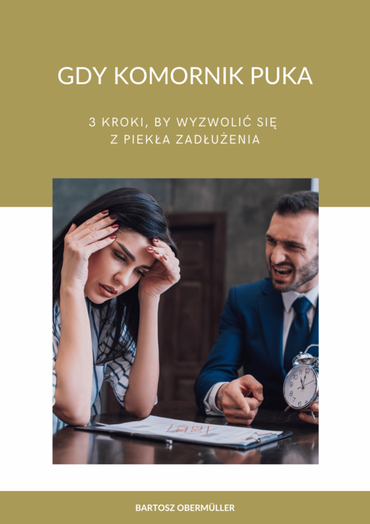 okładka Gdy komornik puka - 3 kroki, by wyzwolić się z piekła zadłużenia ebook | pdf | Bartosz Obermüller
