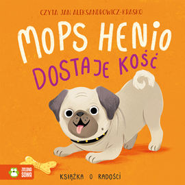okładka Mops Henio dostaje kość. Książka o radości audiobook | MP3 | Zenon Łapka