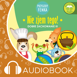 okładka Przygody Fenka. Nie zjem tego audiobook | MP3 | Gałka Dominika
