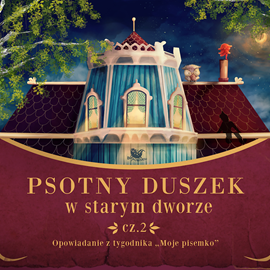 okładka Psotny duszek w starym dworze cz.2 audiobook | MP3 | Pisemko Moje