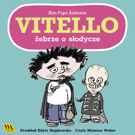 okładka Vitello żebrze o słodycze audiobook | MP3 | Fupz Aakeson Kim