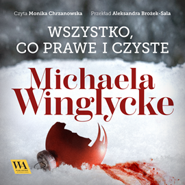 okładka Wszystko, co prawe i czyste audiobook | MP3 | Winglycke Michael