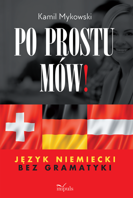 okładka Po prostu mów! Język niemiecki bez gramatyki książka