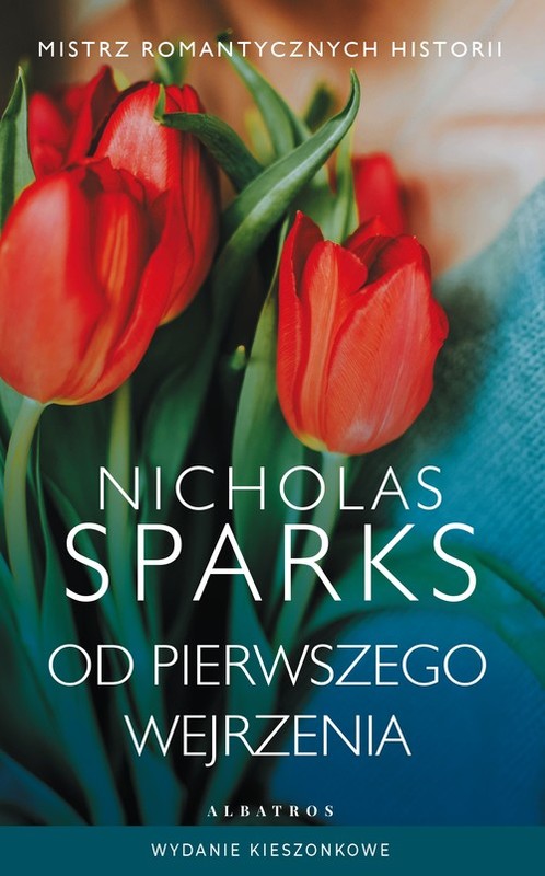 okładka Od pierwszego wejrzenia (wydanie pocketowe) książka | Nicholas Sparks