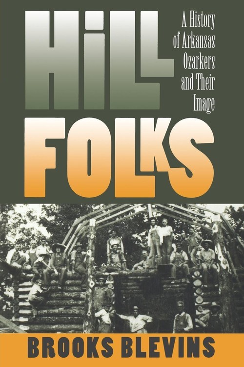 okładka Hill Folks A History of Arkansas Ozarkers and Their Image książka