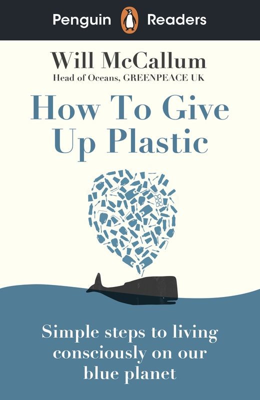 okładka How to Give Up Plastic. Penguin Readers Level 5 wer. angielska książka | Will McCallum