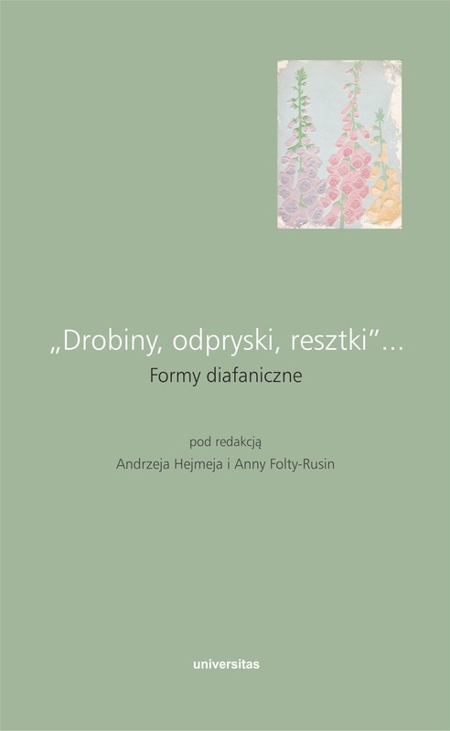 okładka „Drobiny, odpryski, resztki”... Formy diafaniczne ebook | pdf | Praca zbiorowa
