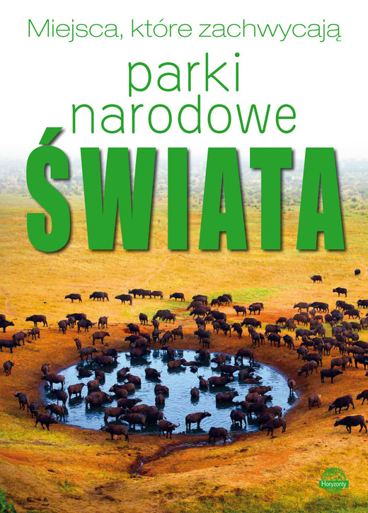okładka Parki Narodowe Świata. Miejsca, które zachwycają książka
