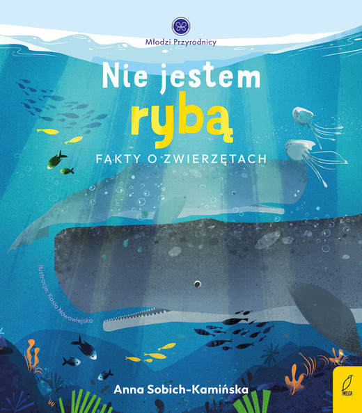 okładka Nie jestem rybą. Fakty o zwierzętach. Młodzi przyrodnicy książka