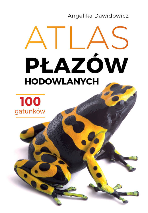 okładka Atlas płazów hodowlanych. 100 gatunków książka