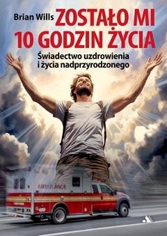 okładka Zostało mi 10 godzin życia książka