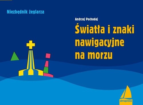okładka Światła i znaki nawigacyjne na morzu książka | Andrzej Pochodaj