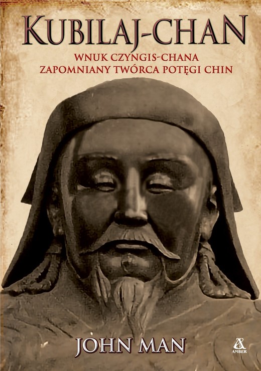 okładka Kubilaj-chan. Wnuk Czyngis-chana – zapomniany twórca potęgi Chin książka