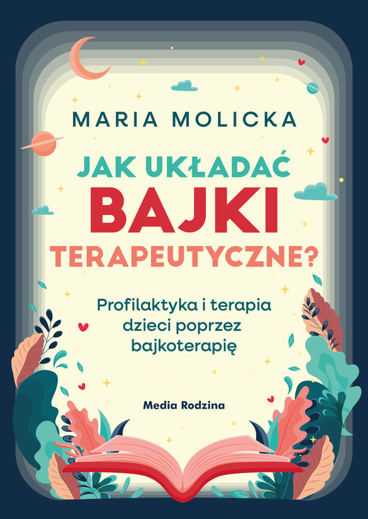 okładka Jak układać bajki terapeutyczne? Profilaktyka i terapia dzieci poprzez bajkoterapię książka