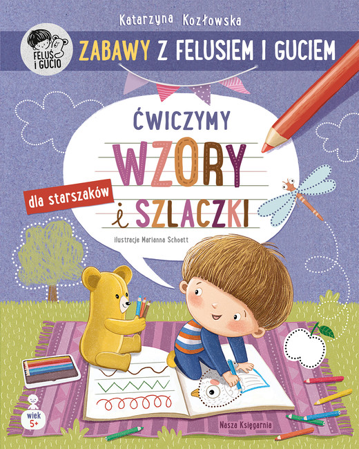 okładka Ćwiczymy wzory i szlaczki. Zabawy z Felusiem i Guciem książka
