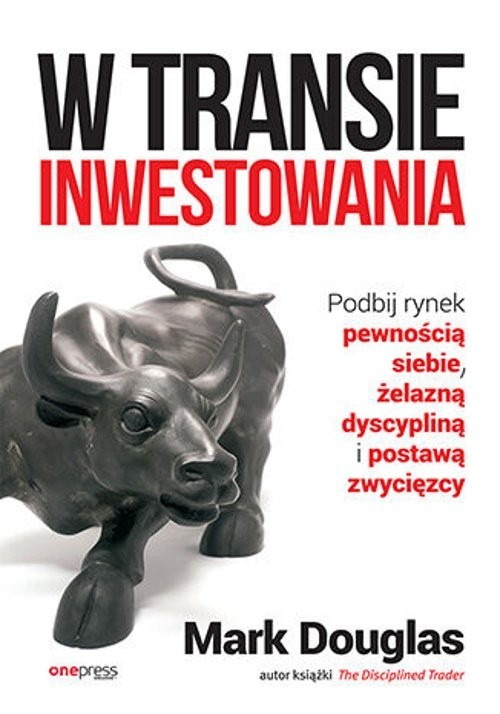 okładka W transie inwestowania Podbij rynek pewnością siebie, żelazną dyscypliną i postawą zwycięzcy książka | Douglas Mark