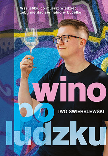 okładka Wino po ludzku książka | Iwo Świerblewski