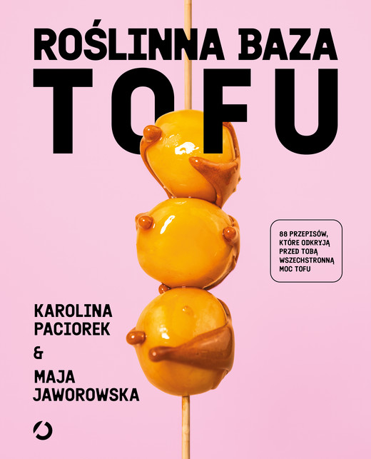 okładka Roślinna Baza. Tofu książka | Karolina Paciorek, Maja Jaworowska