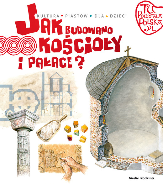 okładka Jak budowano kościoły i pałace. Tu powstała Polska książka