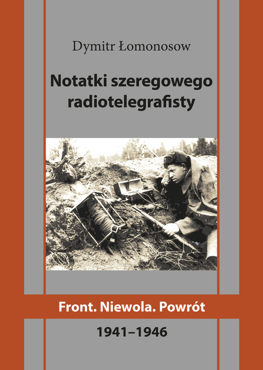 okładka Notatki szeregowego radiotelegrafisty. Front. Niewola. Powrót książka