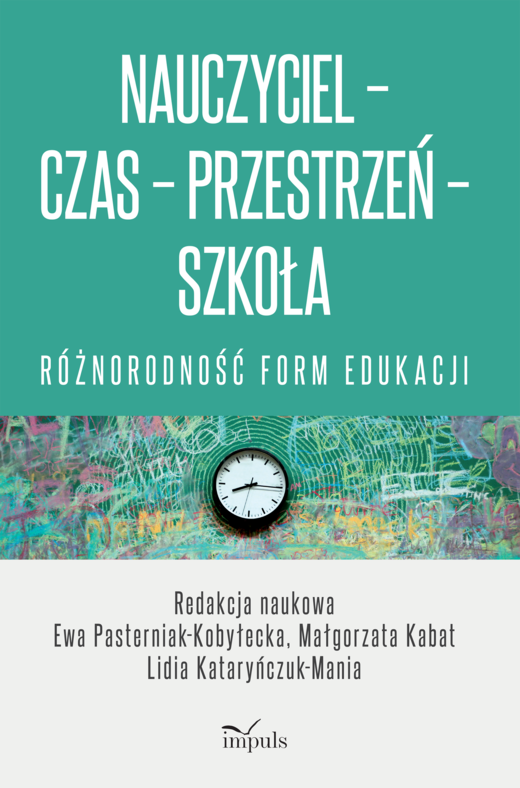 okładka Nauczyciel Czas Przestrzeń Szkoła różnorodność form edukacji książka