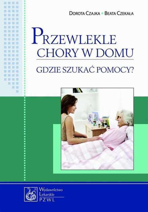 okładka Przewlekle chory w domu - gdzie szukać pomocy? ebook | epub, mobi | ,