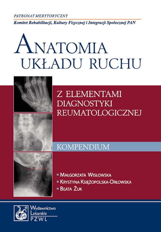 okładka Anatomia układu ruchu z elementami diagnostyki reumatologicznej. Kompendium ebook | epub, mobi | Krystyna Księżopolska-Orłowska, Małgorzata Wisłowska, Beata Żuk