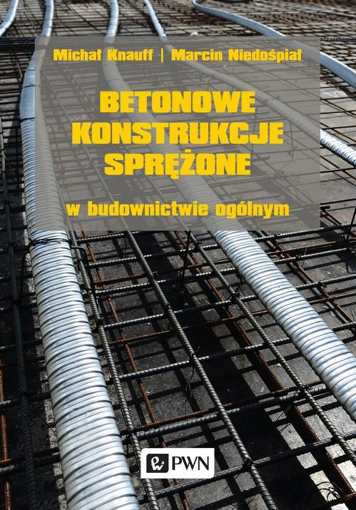 okładka Betonowe konstrukcje sprężone w budownictwie ogólnym ebook | epub, mobi | Michał Knauff, Marcin Niedośpiał