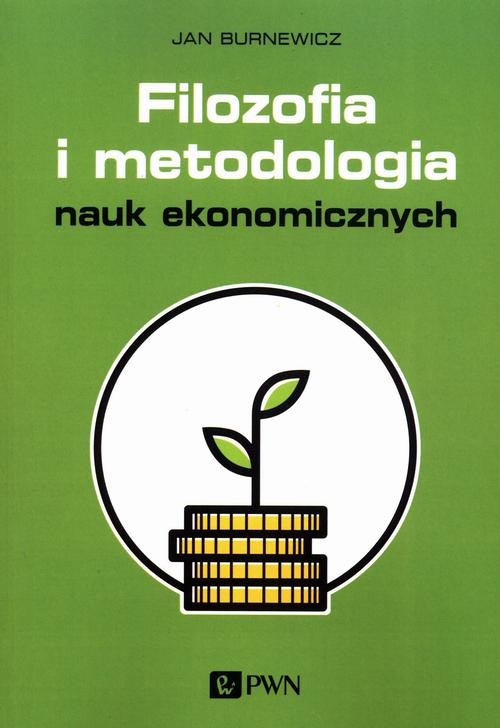 okładka Filozofia i metodologia nauk ekonomicznych ebook | epub, mobi | Jan Burnewicz