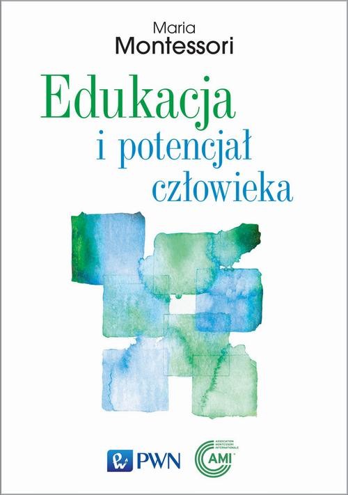 okładka Edukacja i potencjał człowieka ebook | epub, mobi, pdf | Maria Montessori