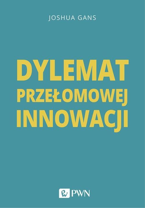okładka Dylemat przełomowej innowacji ebook | epub, mobi | Joshua Gans