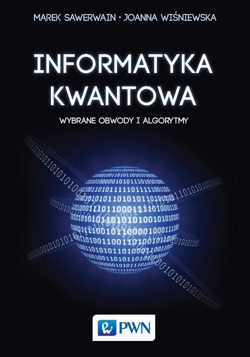 okładka Informatyka kwantowa ebook | pdf | Marek Sawerwain, Joanna Wiśniewska