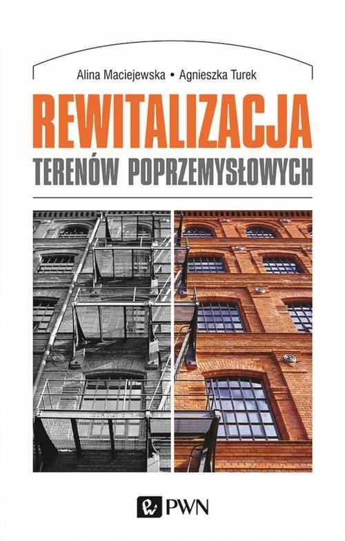okładka Rewitalizacja terenów poprzemysłowych ebook | epub, mobi | Alina Maciejewska, Agnieszka Turek