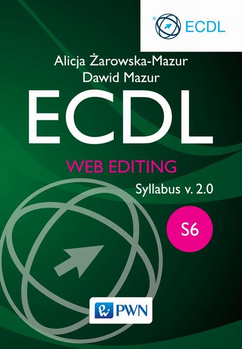 okładka ECDL. Web editing. Moduł S6. Syllabus v. 2.0 ebook | pdf | Alicja Żarowska-Mazur, Dawid Mazur
