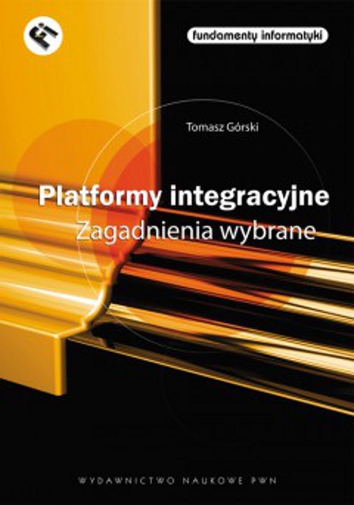 okładka Platformy integracyjne Zagadnienia wybrane ebook | pdf | Tomasz Górski