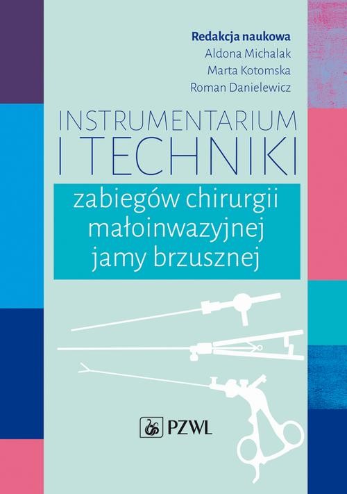 okładka Instrumentarium i techniki zabiegów chirurgii małoinwazyjnej jamy brzusznej ebook | epub, mobi