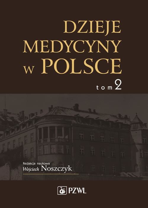 okładka Dzieje medycyny w Polsce. Lata 1914-1944. Tom 2 ebook | pdf | Opracowania Zbiorowe