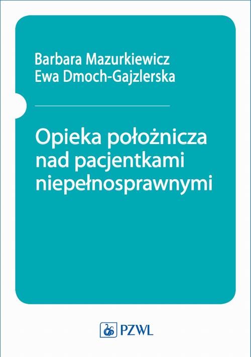 okładka Opieka położnicza nad pacjentkami niepełnosprawnymi ebook | epub, mobi