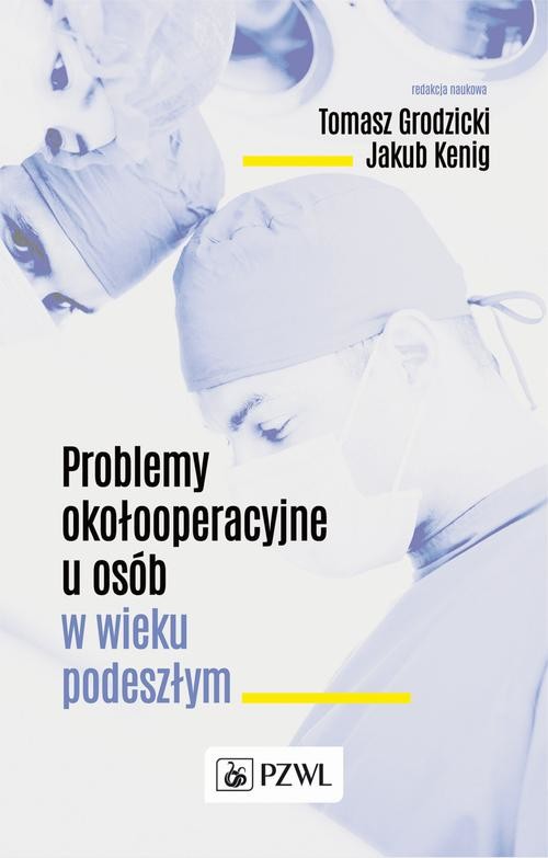 okładka Problemy okołooperacyjne u osób w wieku podeszłym ebook | epub, mobi | Opracowania Zbiorowe