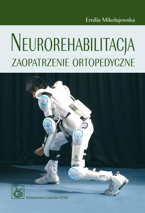 okładka Neurorehabilitacja. Zaopatrzenie ortopedyczne ebook | epub, mobi | Emilia Mikołajewska
